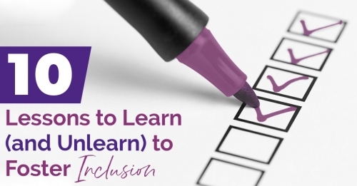 10 Lessons to Learn (and Unlearn) To Foster Inclusion